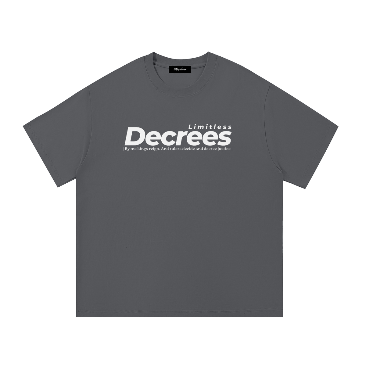 LIMITLESS DECREES Tee – Dark Colours | Proverbs 8:15 Christian T-Shirt
