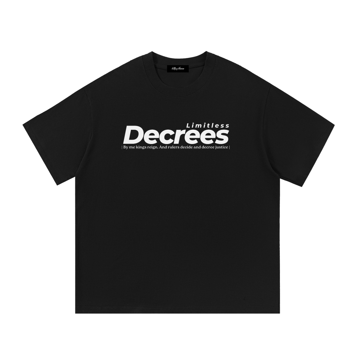 LIMITLESS DECREES Tee – Dark Colours | Proverbs 8:15 Christian T-Shirt