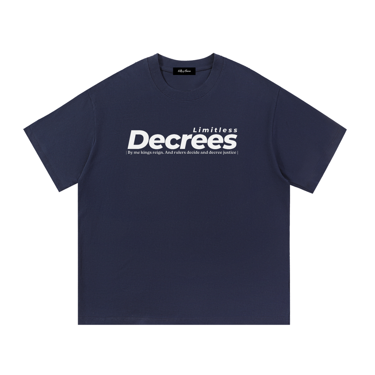 LIMITLESS DECREES Tee – Dark Colours | Proverbs 8:15 Christian T-Shirt